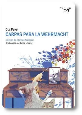 Carpas para la Wehrmacht, de Ota Pavel