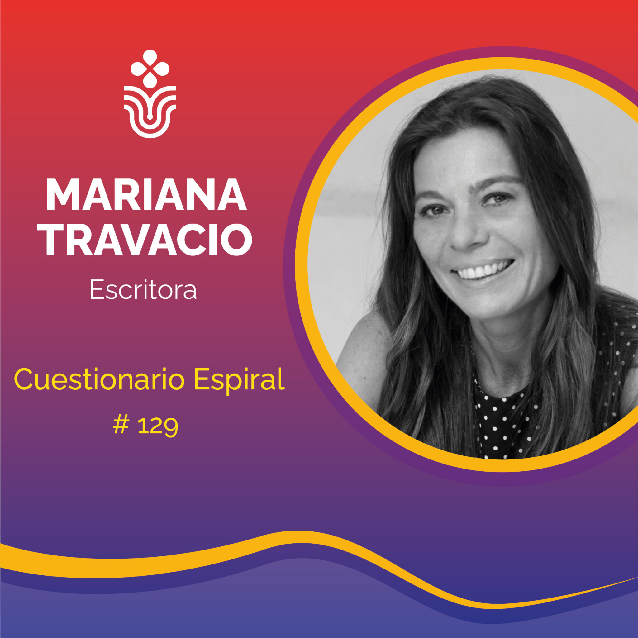 #129 «Cuestionario Espiral» Mariana Travacio