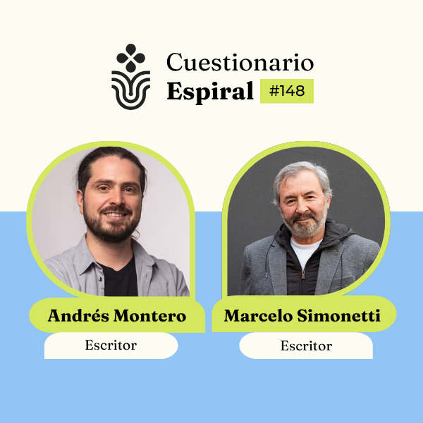 #147 «Cuestionario Espiral» Andrés Montero y Marcelo Simonetti