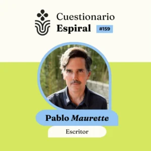 #159 «Cuestionario Espiral» Pablo Maurette